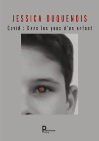 Covid, dans les yeux d'un enfant - Jessica Duquenois - ebook