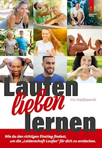 Laufen lieben lernen - Iris Hadbawnik - ebook