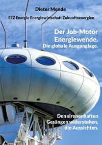 Der Job-Motor Energiewende. Die globale Ausganglage. - Dieter Mende - ebook