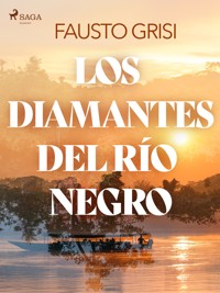 Los diamantes del rio negro - dramatizado - Fausto Grisi - ebook