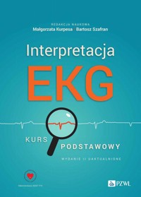 Interpretacja EKG. Kurs podstawowy - Małgorzata Kurpesa, Bartosz Szafran - książka