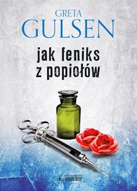 Jak Feniks z popiołów - Greta Gulsen - książka