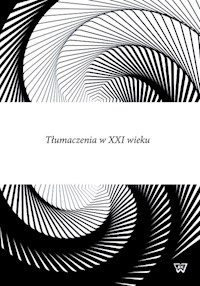Tłumaczenia w XXI wieku -  - książka