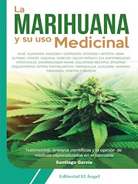 La marihuana y su uso medicinal - Santiago Garcia - ebook