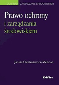 Prawo ochrony i zarządzania środowiskiem - Ciechanowicz-McLean Janina - książka