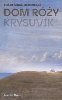 Dom Róży. Krýsuvik - Hubert Klimko-Dobrzaniecki - ebook + książka