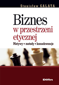 Biznes w przestrzeni etycznej - Galata Stanisław - książka