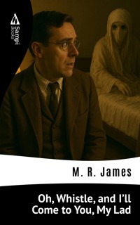 Oh, Whistle, and I'll Come to You, My Lad - M.R. James - ebook