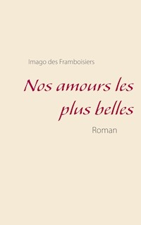 Nos amours les plus belles - Imago des Framboisiers - ebook