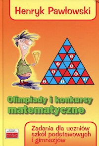 Olimpiady i konkursy matematyczne - Pawłowski Henryk - książka