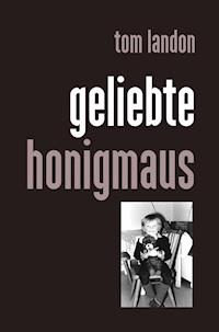 Geliebte Honigmaus - Tom Landon - ebook