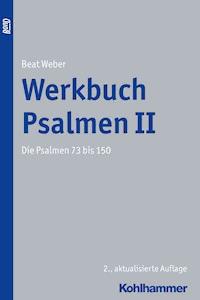 Werkbuch Psalmen II - Beat Weber - ebook