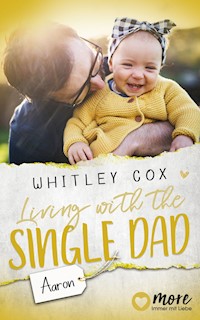 Living with the Single Dad – Aaron - Whitley Cox - ebook