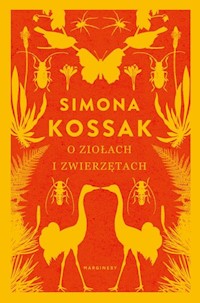 O ziołach i zwierzętach - Simona Kossak - książka