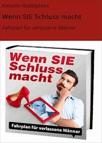 Wenn SIE Schluss macht - Antonio Rudolphios - ebook