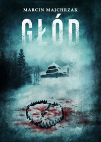Głód - Marcin Majchrzak - ebook + audiobook + książka