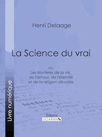 La Science du vrai - Ligaran - ebook