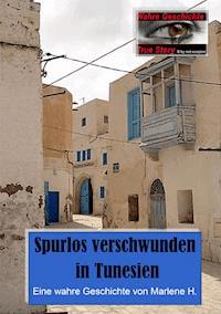 Spurlos verschwunden in Tunesien - Marlene H. - ebook