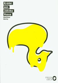 Krótki sen Jakoba Vossa - Goritz Matthias - książka