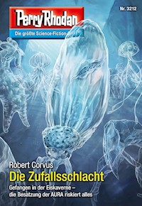 Perry Rhodan 3212: Die Zufallsschlacht -  Robert Corvus - ebook