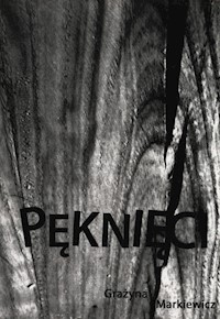 Pęknięci - Grażyna Markiewicz - książka