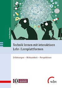 Technik lernen mit interaktiven Lehr-/Lernplattformen -  - ebook
