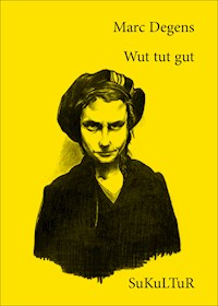 Wut tut gut - Marc Degens - ebook