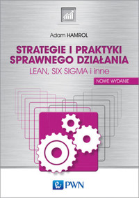 Strategie i praktyki sprawnego działania LEAN, SIX SIGMA i inne - Adam Hamrol - książka