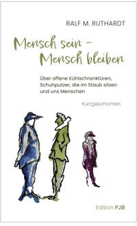 Mensch sein – Mensch bleiben - Ralf M. Ruthardt - ebook
