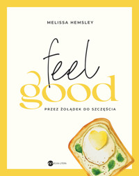 Feel good. Przez żołądek do szczęścia - Melissa Hemsley - książka
