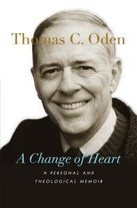 A Change of Heart - Thomas C. Oden - ebook