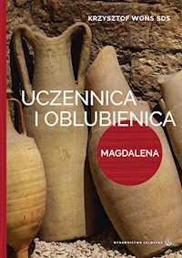 Uczennica i oblubienica. Magdalena - ks. Krzysztof Wons SDS - ebook