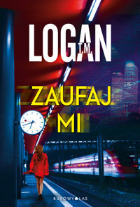 Zaufaj mi - T. M. Logan - ebook + audiobook + książka