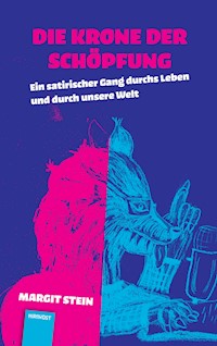 Die Krone der Schöpfung - Margit Stein - ebook