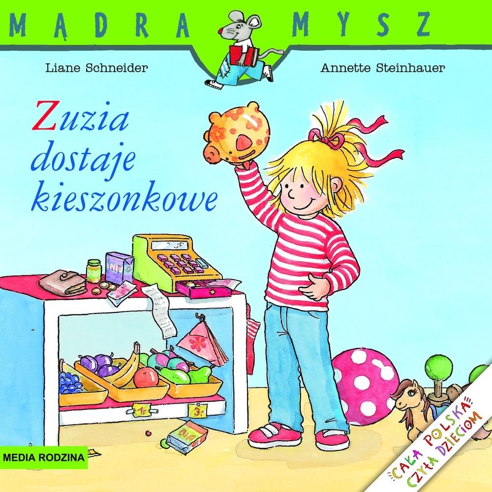 Mądra Mysz. Zuzia dostaje kieszonkowe - Liane Schneider, Annette Steinhauer - książka