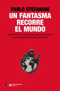 Un fantasma recorre el mundo - Pablo Stefanoni - ebook