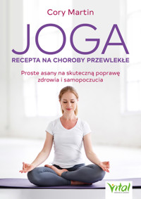 Joga - recepta na choroby przewlekłe - Cory Martin - ebook