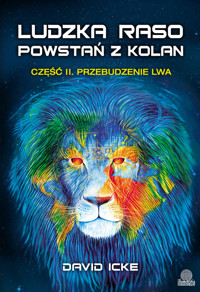 Ludzka raso, powstań z kolan. Część 2. Przebudzenie lwa - David Icke - książka