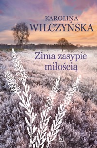 Zima zasypie miłością - Karolina Wilczyńska - ebook + audiobook + książka