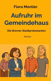 Aufruhr im Gemeindehaus - Flora Montán - ebook