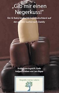 „Gib mir einen Negerkuss!“ - Lars Röper - ebook