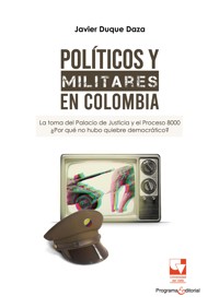 Políticos y militares en Colombia - Javier Duque Daza - ebook