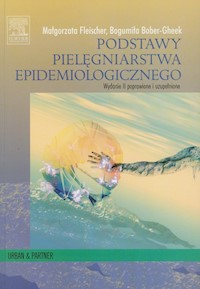 Podstawy pielęgniarstwa epidemiologicznego - Fleischer Małgorzata, Bober-Gheek Bogumiła - książka