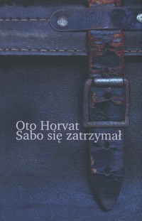 Sabo się zatrzymał - Oto Horvat - ebook + książka