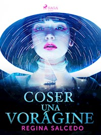 Coser una vorágine - Regina Salcedo - ebook