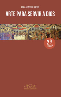 Arte para servir a Dios - Fray Alonso de Madrid - ebook