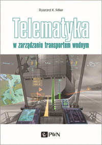 Telematyka w zarządzaniu transportem wodnym - Ryszard K. Miler - książka