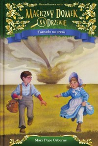 Tornado na prerii. Seria Magiczny domek na drzewie. Część 23 - Mary Pope Osborne - książka