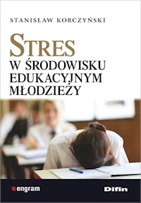 Stres w środowisku edukacyjnym młodzieży - Korczyński Stanisław - książka