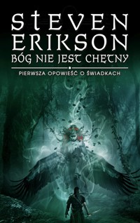 Bóg nie jest chętny. Trylogia Pierwsza opowieść o świadkach. Tom 1 - Steven Erikson - ebook + książka